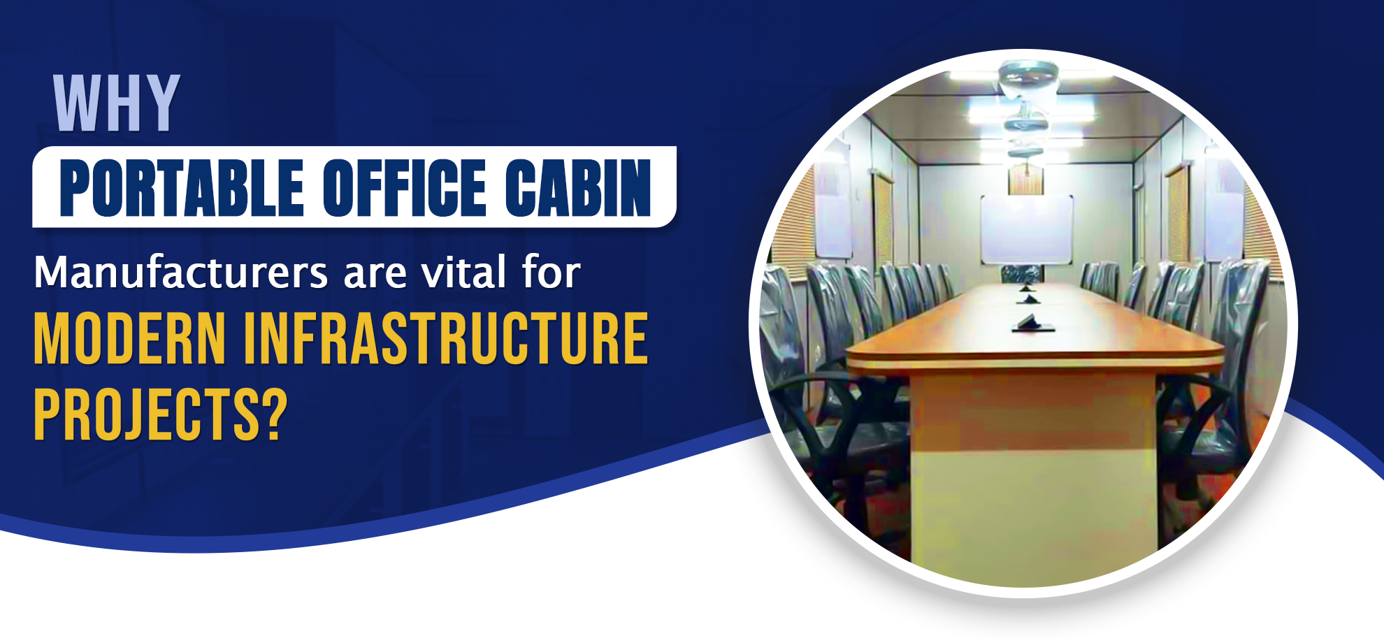 Why Portable Office Cabin Manufacturers Are Vital for Modern Infrastructure Projects?