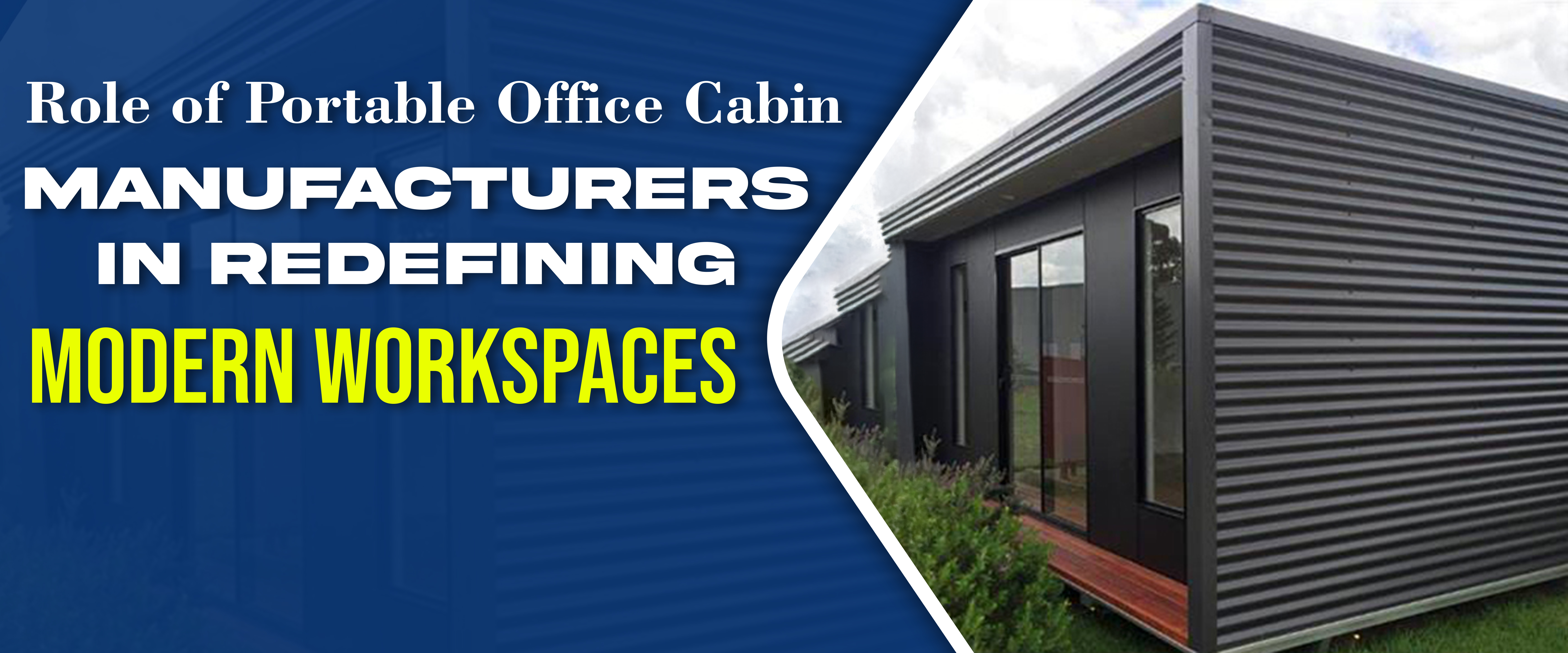 Role of Portable Office Cabin Manufacturers in Redefining Modern Workspaces